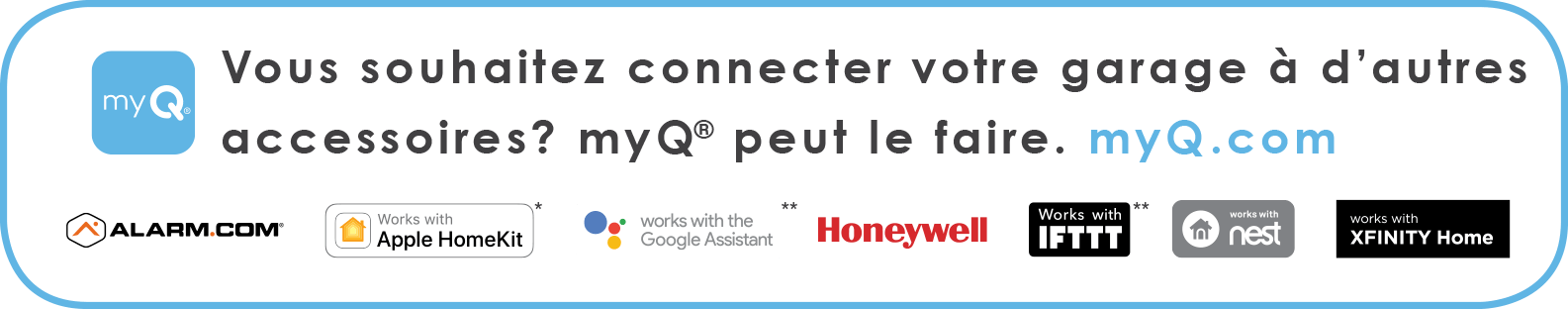 Vous souhaitez conecter votre garage à d'autres accessoire? myQ peut le faire.